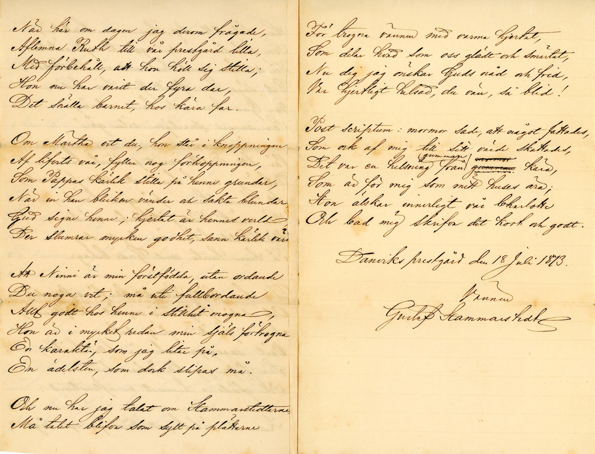Brev skrivet 1873-07-18 från Gustaf Hammarstedt till kär vän. Brevet består av tre sidor text skrivna på ett vikt pappersark. Brevet hittades utan kuvertet. Handskrivet i svart bläck.