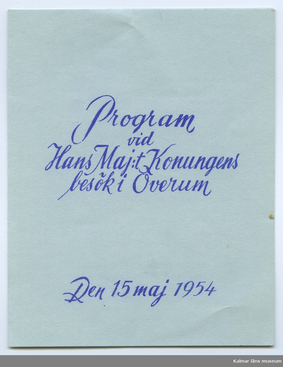 Program vid H. M. Konungens besök i Överum. Den 15 maj 1954.