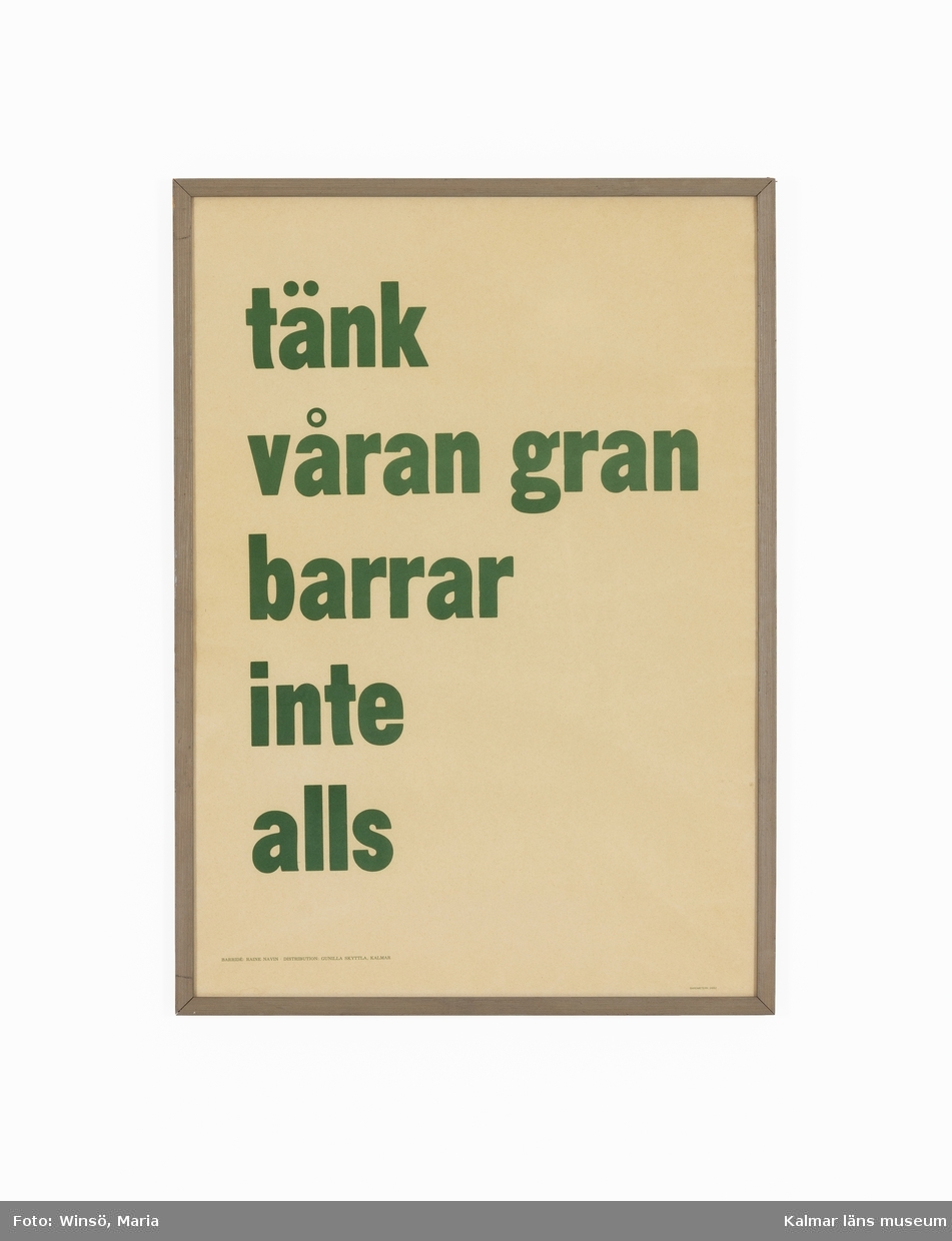 Tryckt grön text på vit bakgrund: "tänk våran gran barrar inte alls".