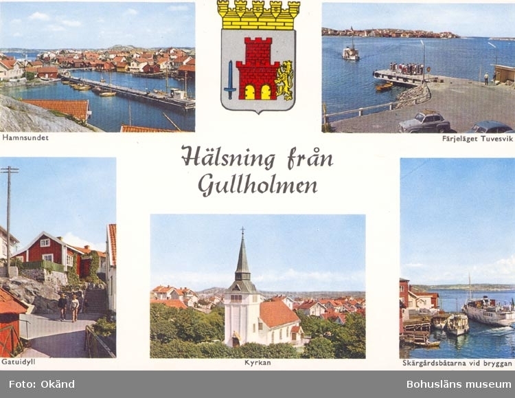 Tryckt text på kortet: "Hälsning från Gullholmen".
"Text på kortet: Hamnsundet, Färjeläget Tuvvesvik, Gatuidyll, Kyrkan, Skärgårdsbåtar vid bryggan".
