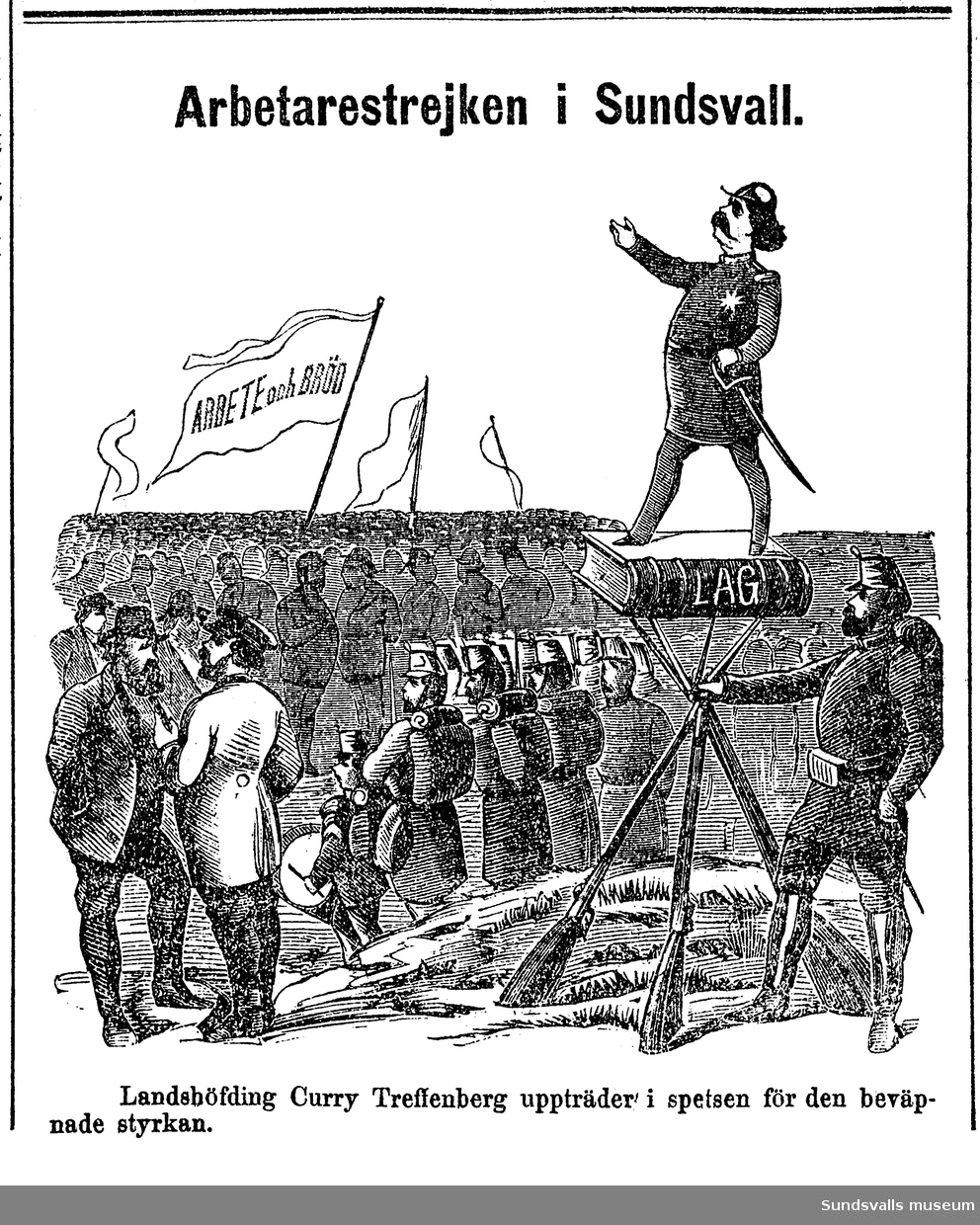 Illustration med koppling till Sundsvallsstrejken 1879. Landshöfding Curry Treffenberg uppträder i spetsen för den väpnade styrkan. Illustration i tidningen Fäderneslandet 31 maj 1879.