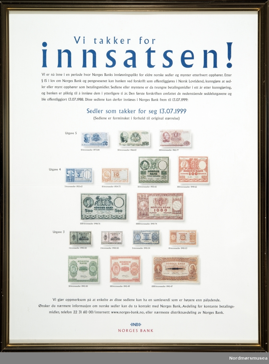 "Vi takker for innsatsen!" Fotoramme fra Norges bank med norske sedler som i følge teksten utgikk 13.07.1999. Fra Nordmøre museums fotosamlinger.